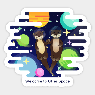 Welcome to Otter Space Sticker